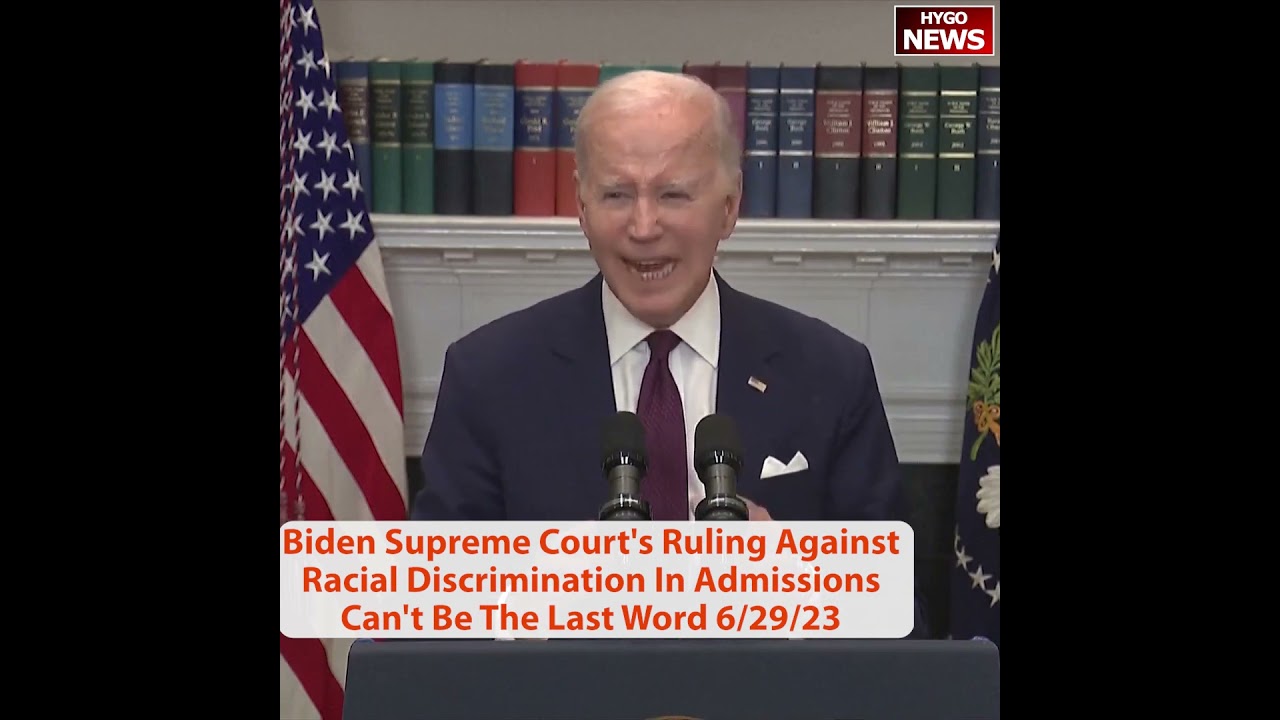 Biden Supreme Court’s Ruling Against Racial Discrimination In Admissions Can’t Be The Last Word.