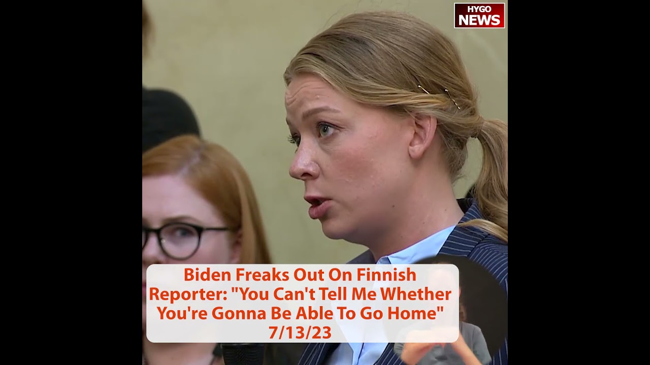 Biden Freaks Out On Finnish Reporter: “You Can’t Tell Me Whether You’re Gonna Be Able To Go Home”