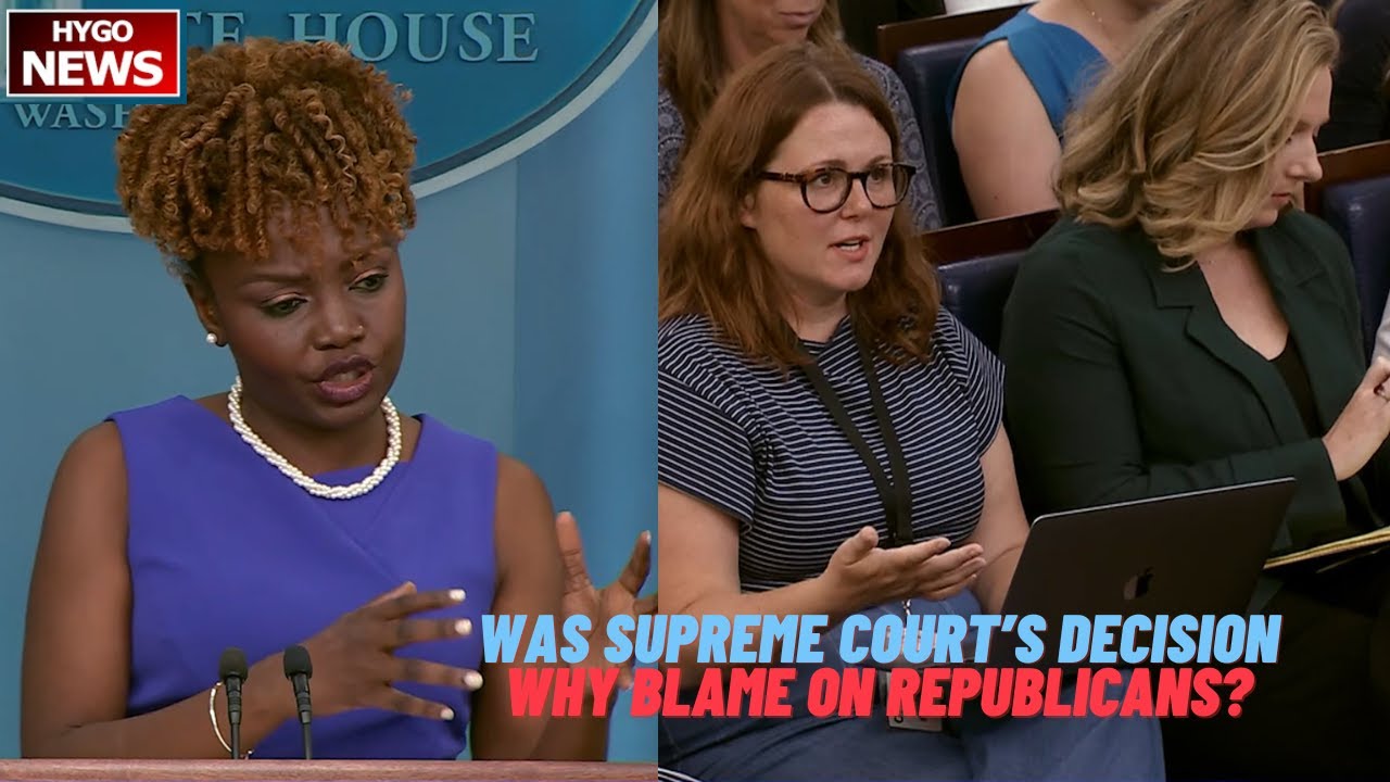 Q: Supreme Court’s decision why blame on Republicans? KJP: everything always equity, always equality