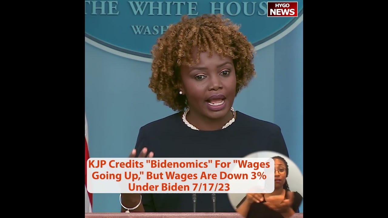 Karine Jean-Pierre Credits “Bidenomics” For “Wages Going Up,” But Wages Are Down 3% Under Biden