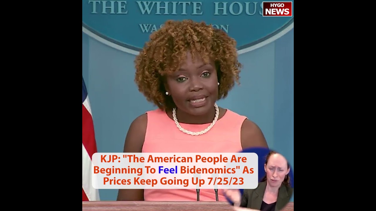 KJP: “The American People Are Beginning To Feel Bidenomics” As Prices Keep Going Up