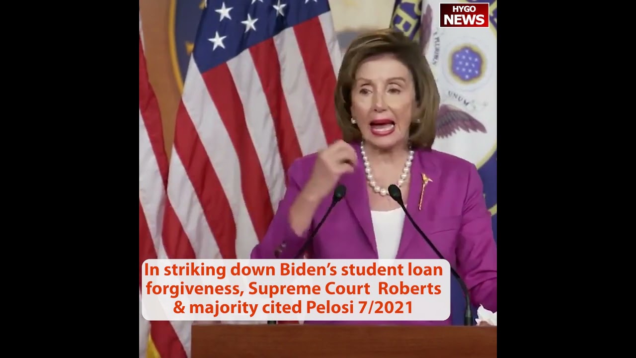In striking down Biden’s student loan forgiveness, Supreme Court Roberts & majority cited Pelosi