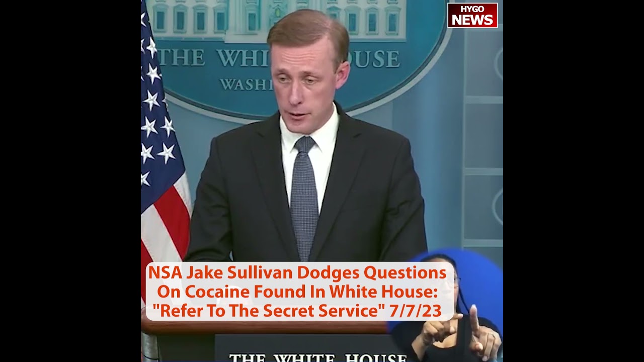 NSA Jake Sullivan Dodges Questions On Cocaine Found In White House: “Refer To The Secret Service”