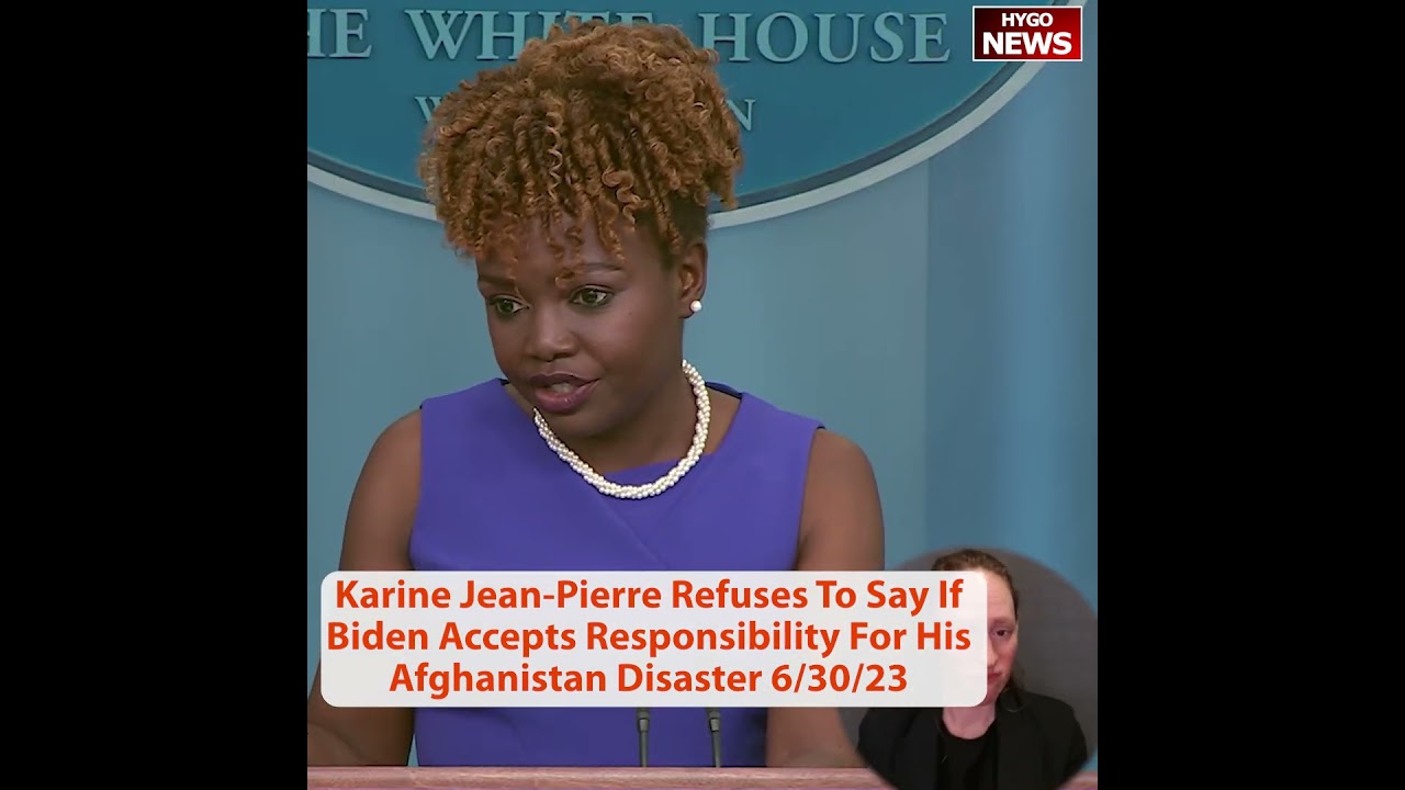 KJP Refuses To Say If Biden Accepts Responsibility For His Afghanistan Disaster