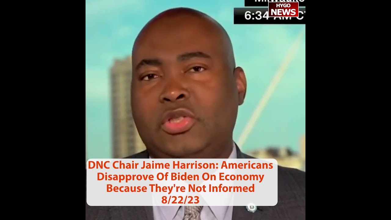 DNC Chair Jaime Harrison: Americans Disapprove Of Biden On Economy Because They’re Not Informed