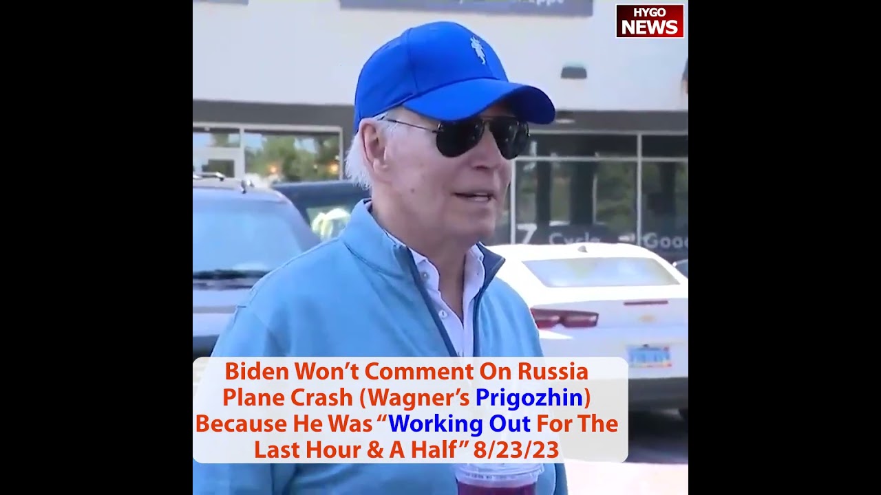 Biden No Comment Russia Russia Wagner Prigozhin Plane Crash BC Working Out For The Last Hour & Half