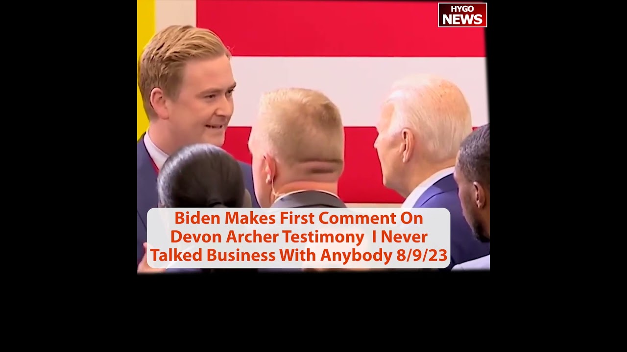 Joe Biden Makes First Comment On Devon Archer Testimony I Never Talked Business With Anybody