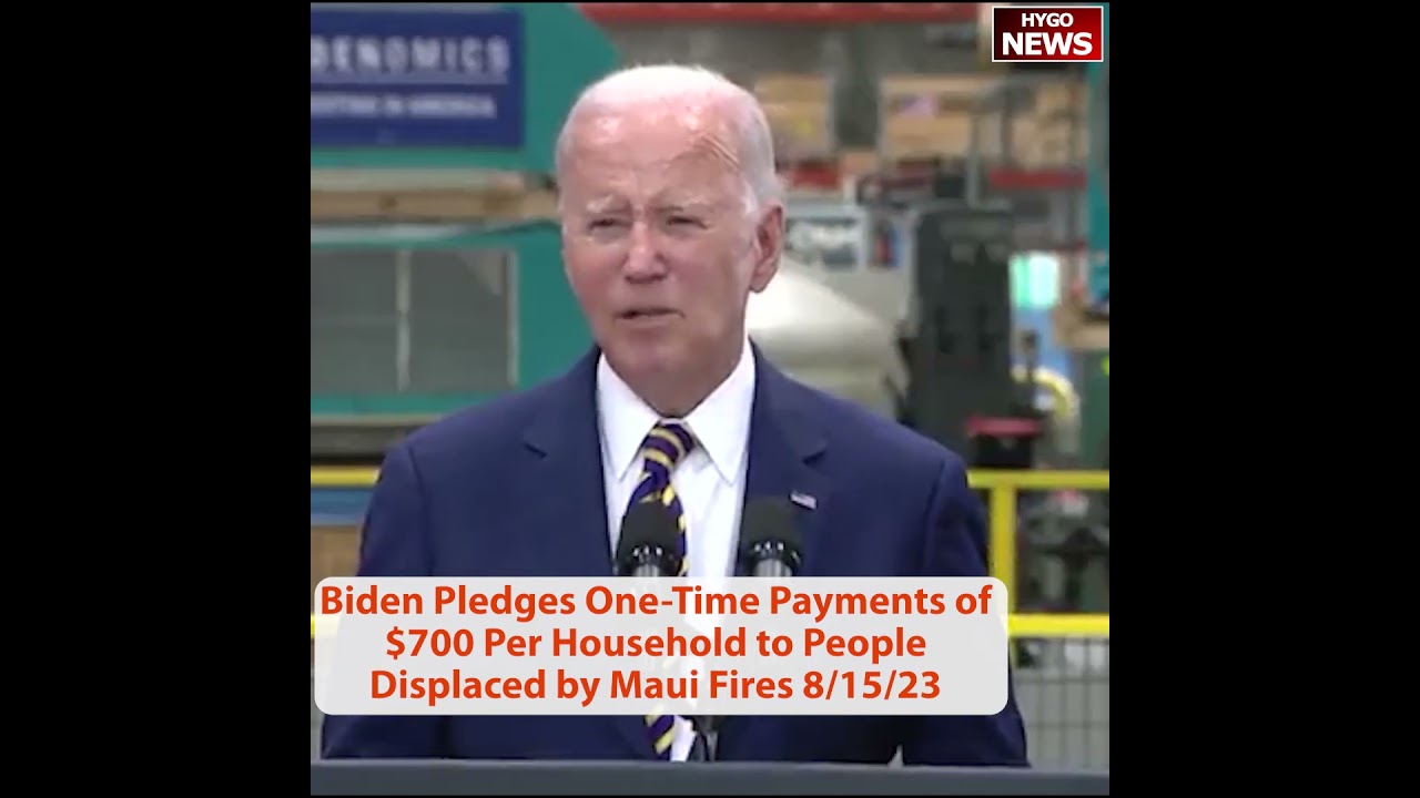 Biden Pledges One-Time Payments of $700 Per Household to People Displaced by Maui Fires