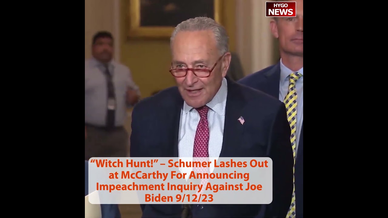 “Witch Hunt!” Schumer Lashes Out at McCarthy For Announcing Impeachment Inquiry Against Joe Biden