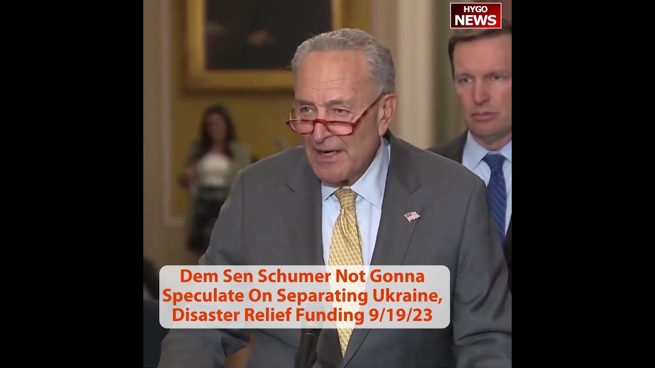 Sen Schumer Not Gonna Speculate On Separating Ukraine, Disaster Relief Funding; Harris: Ha Ha Ha Ha!