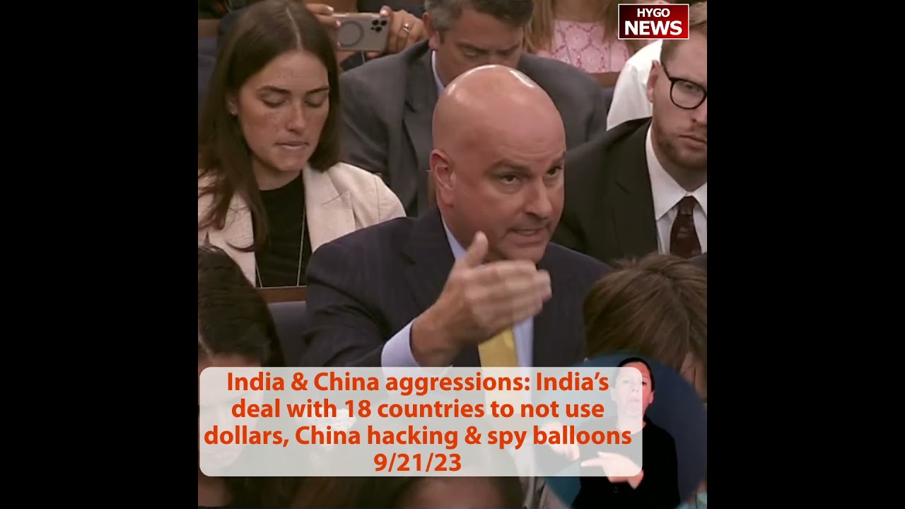 India & China aggressions: India made deal with 18 countries not use dollars, China hacking & spy