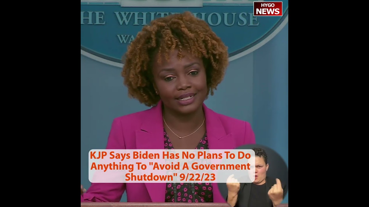 KJP Says Biden Has No Plans To Do Anything To “Avoid A Government Shutdown”