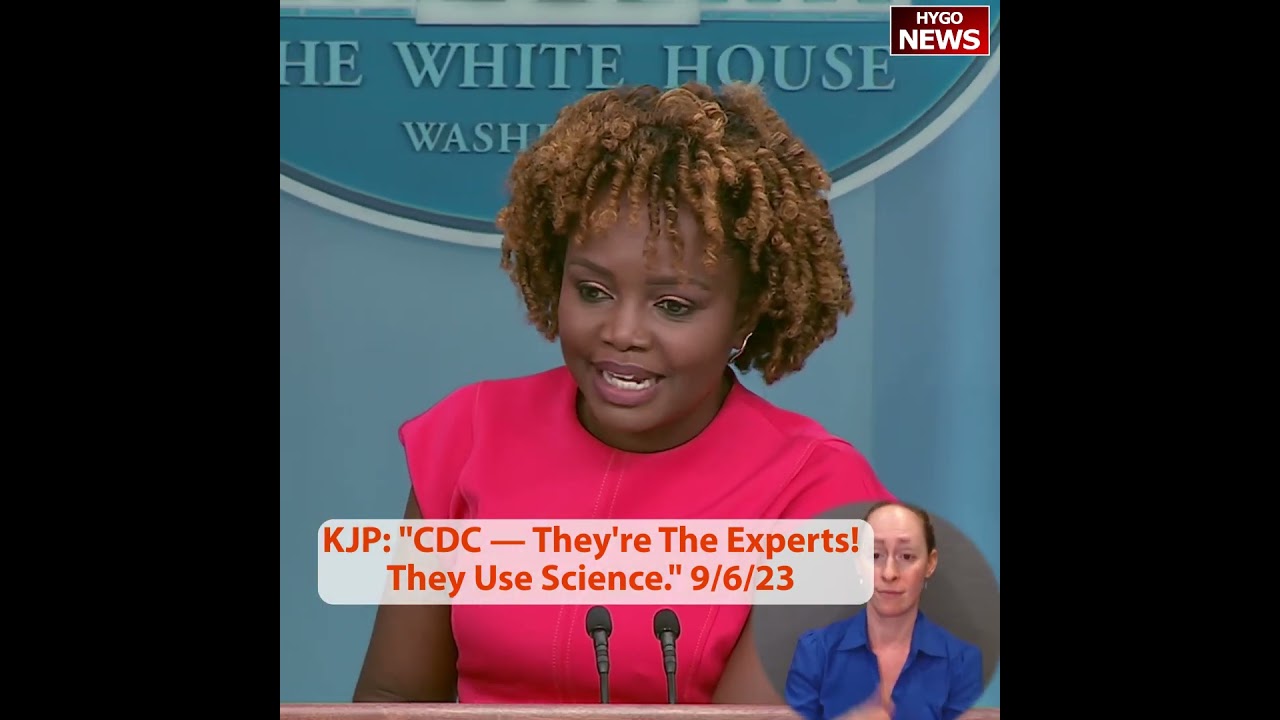 KJP: “CDC — They’re The Experts! They Use Science.”