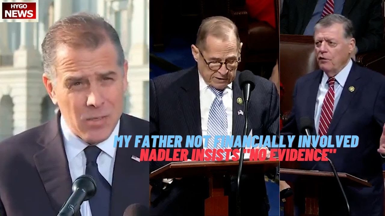 Hunter: “My father was not FINANCIALLY involved in my business”; Nadler Insists “No Evidence”