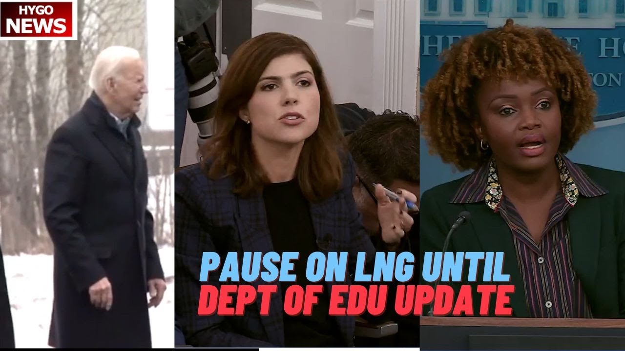 KJP: Pause On LNG Until “Dept Of Education Update”; Biden “I guarantee … to end fossil fuel”