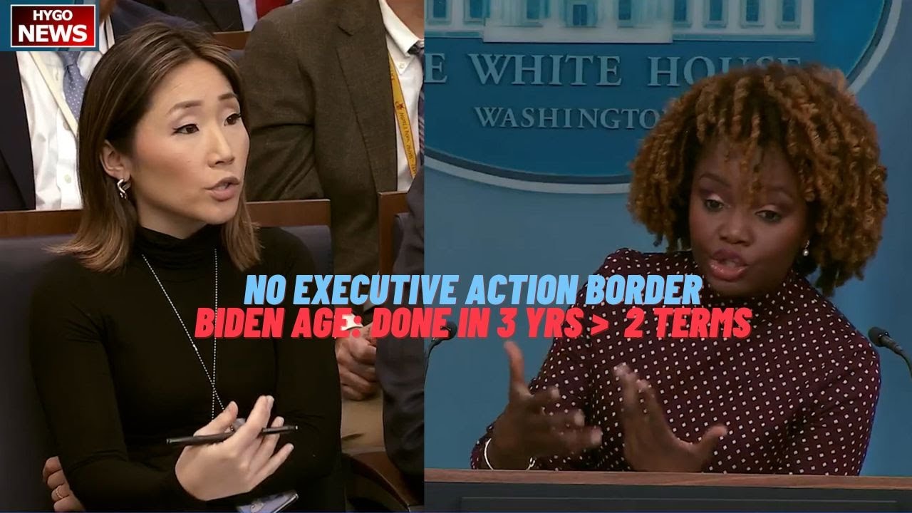 KJP: No Executive Action Could Secure Border; Biden Age: Gotten More Done In 3 Yrs Than Most 2 Terms