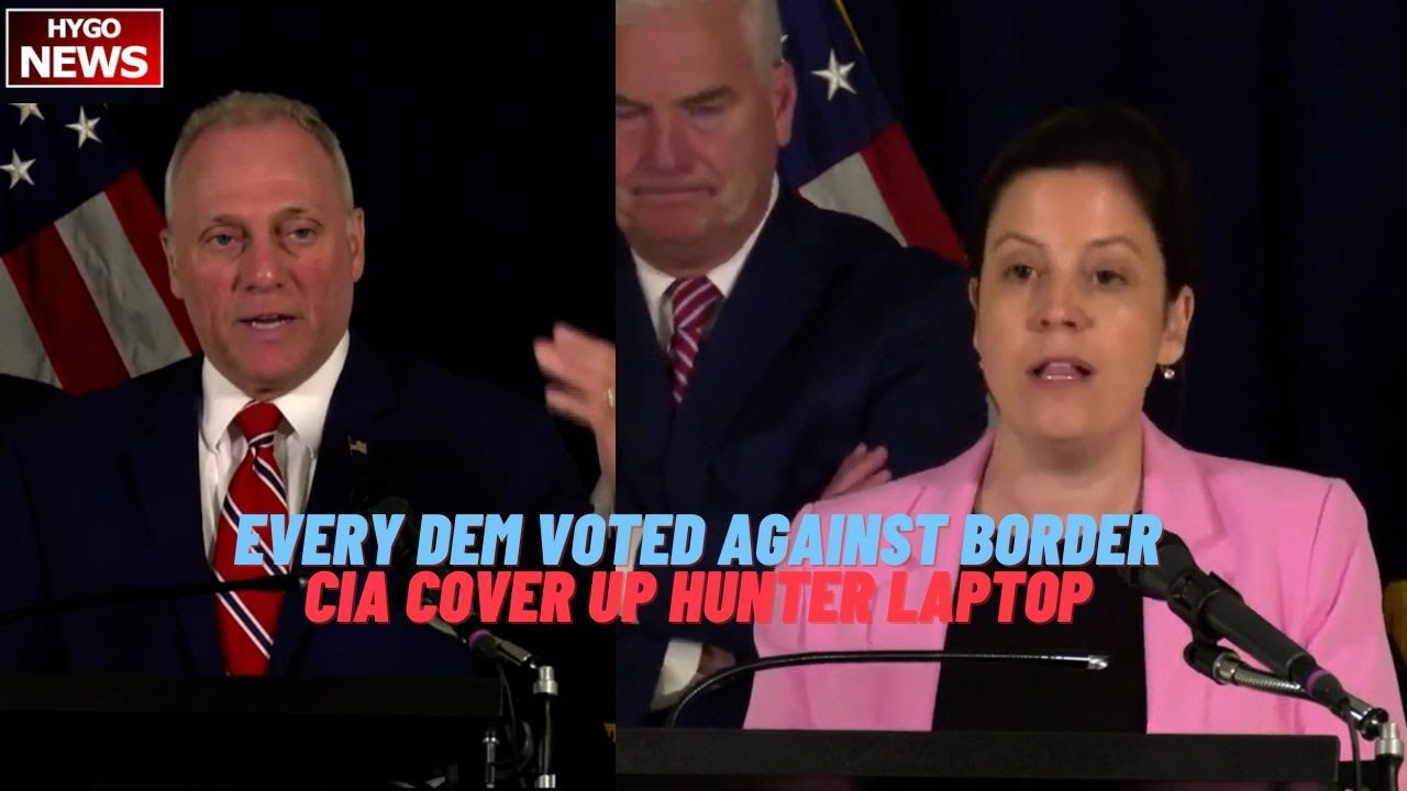 Scalise: Every House Dem Voted Against Securing Border; Stefanik: CIA cover up Hunter Biden laptop