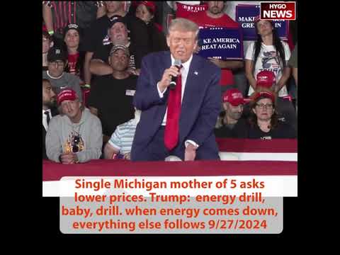 Single Michigan mother of 5: what he will do to lower prices? Trump: drill, baby, drill