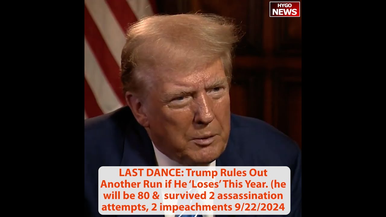 LAST DANCE: Trump Rules Out Another Run if He ‘Loses’ This Year; Staying healthy