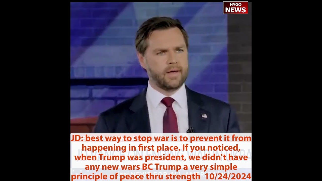 JD: best way to stop war is to prevent it, we didn’t have any new wars BC Trump peace thru strength