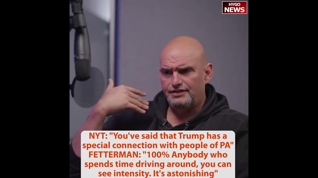 NYT: You’ve said that Trump has special connection with people; FETTERMAN: 100% It’s astonishing