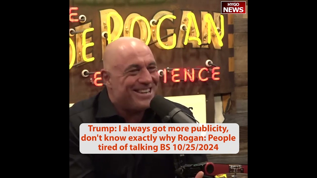 Trump: I always got more publicity, don’t know exactly why Rogan: People tired of talking BS