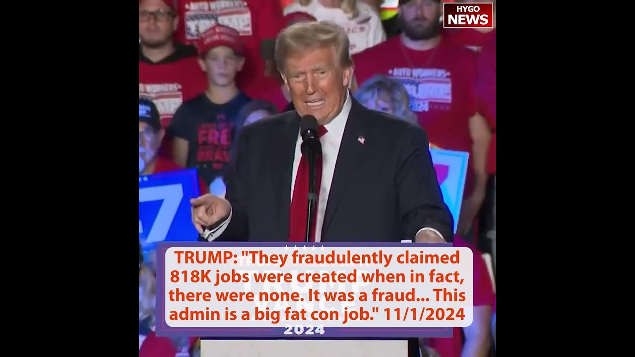 TRUMP: They fraudulently claimed 818K jobs, was a fraud, this admin big fat con job