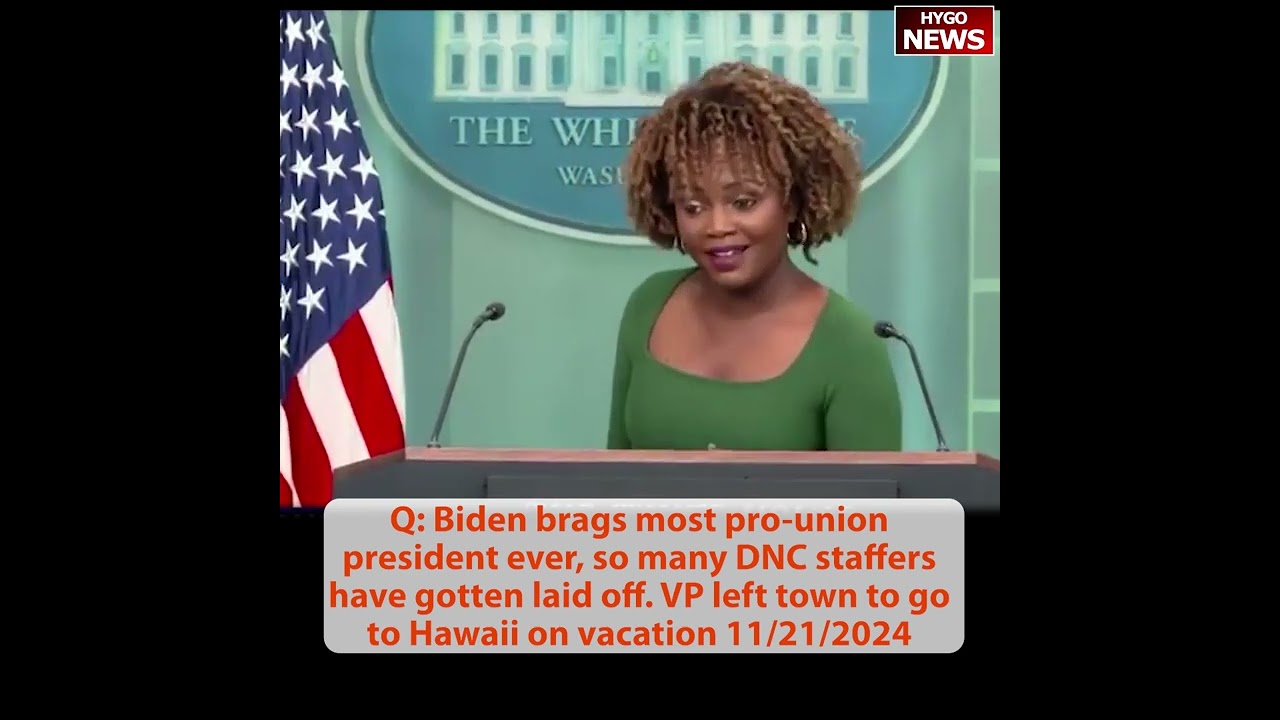 Q: Biden most pro-union, so many DNC staffers laid off. VP left town to go to Hawaii on vacation