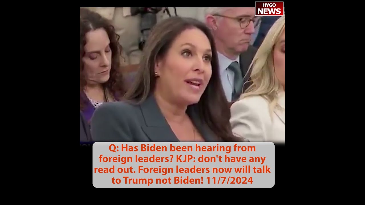 Q: hearing from foreign leaders? KJP: don’t have any read out. Foreign leaders now will talk Trump