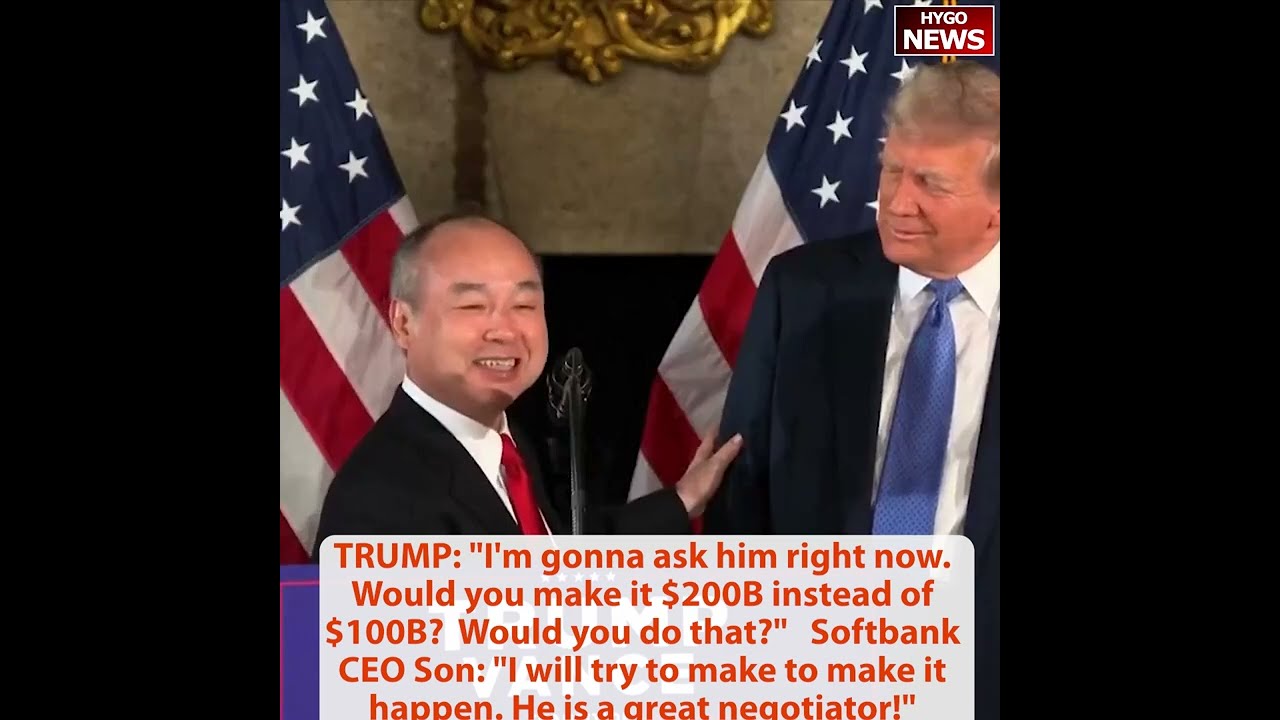 TRUMP to Softbank CEO: $200B instead of $100B? Son:He’s great negotiator! increased with his victory