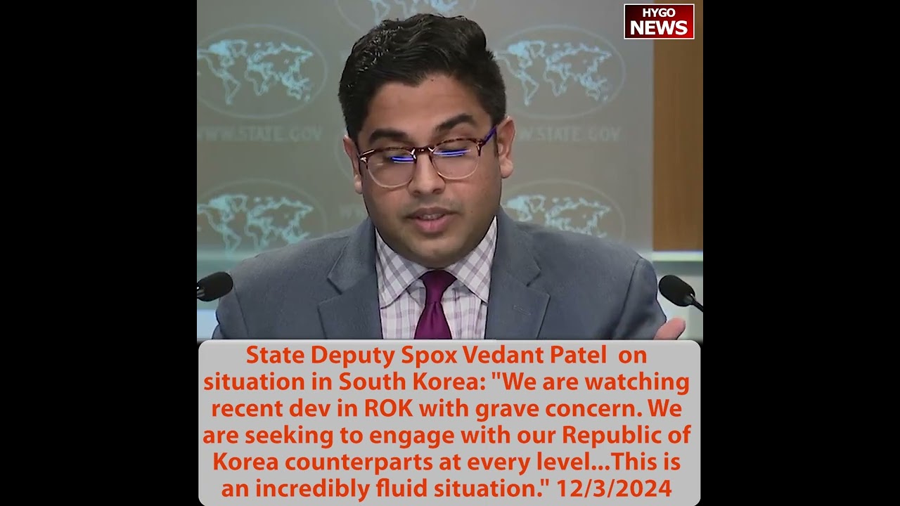 State Deputy Spox Vedant Patel on South Korea: grave concern, incredibly fluid situation