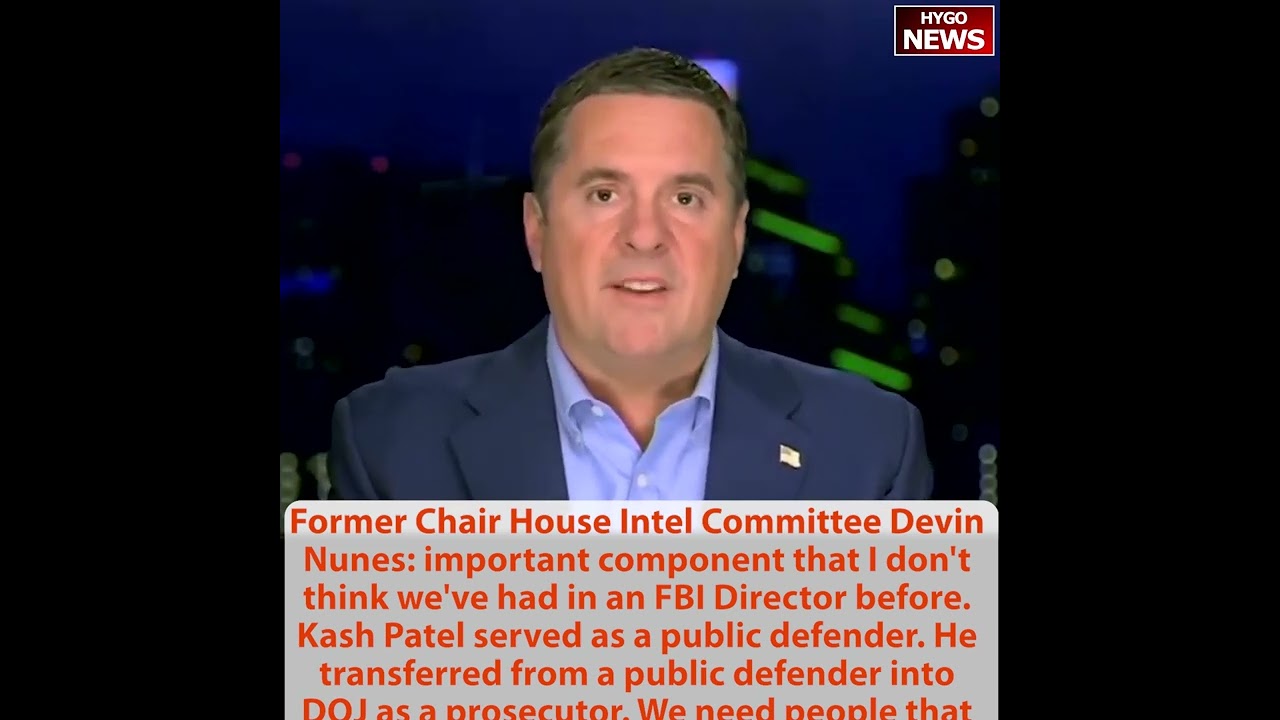 Cornyn: I assume Patel will be confirmed; Devin Nunes: Patel from public defender to DOJ prosecutor