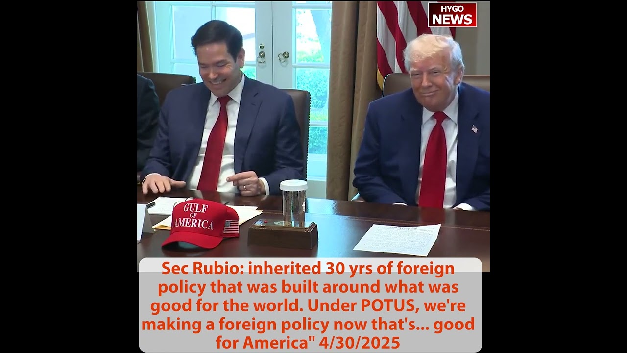 Rubio: inherited 30 yrs of foreign policy good for the world, POTUS foreign policy good for America