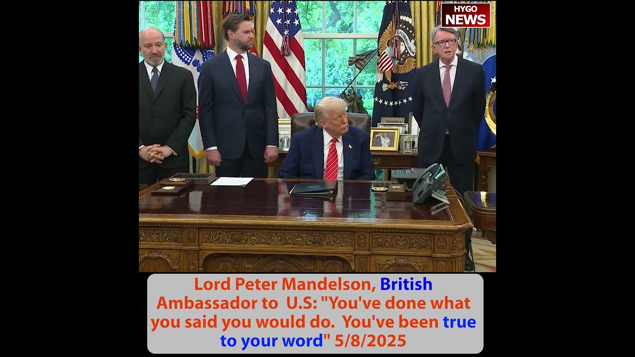 Lord Peter Mandelson, British Ambassador to US: true to your word； Trump: breakthrough deal with UK