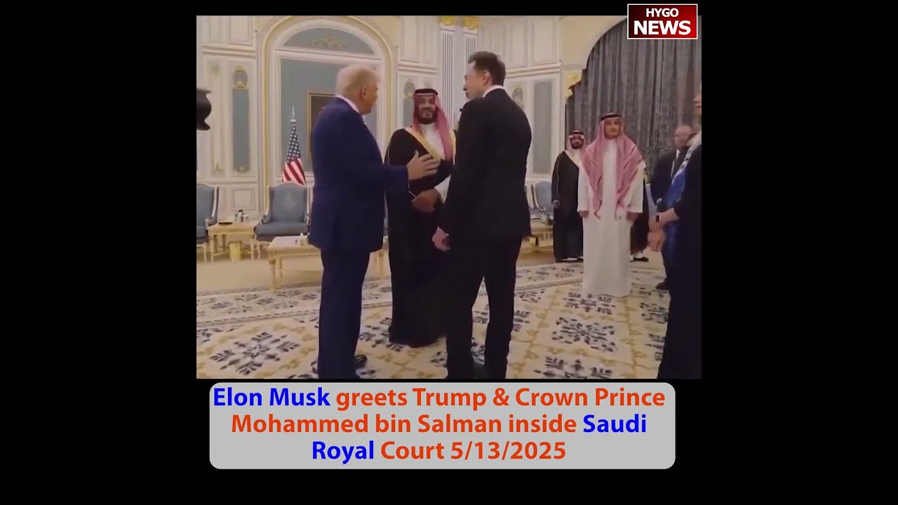 Elon Musk greets Trump & MBS Saudi Royal, Trump & MBS sign agreements, Sec accepts letter of intent