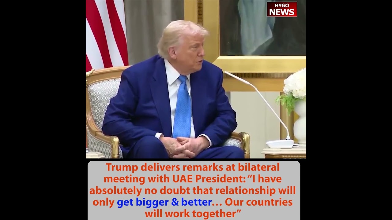 Trump remarks UAE President: absolutely no doubt that relationship will only get bigger & better